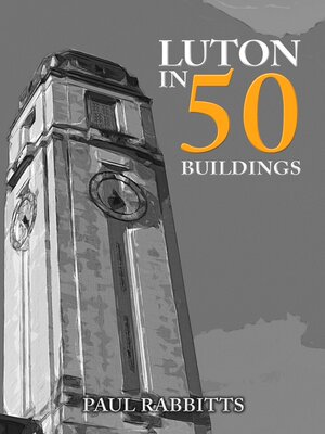 cover image of Luton in 50 Buildings